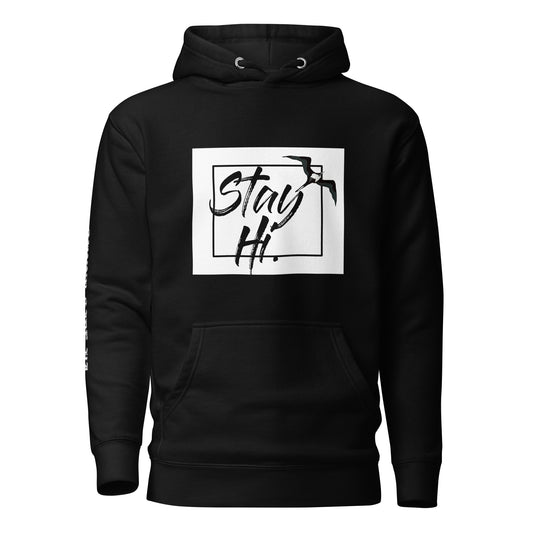 Stay Hi Hoodie